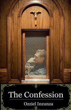 The Confession - Inzunza, Ozziel The Confession - Inzunza, Ozziel