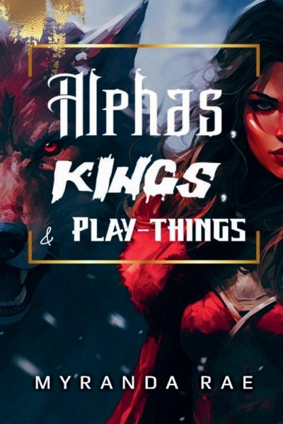 Alphas, Kings & Playthings