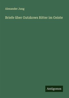 Cover Briefe über Gutzkows Ritter im Geiste