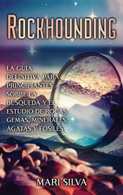 Rockhounding - Silva, Mari Rockhounding - Silva, Mari