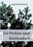 Eispraliné und Kiefernduft Eispraliné und Kiefernduft
