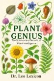 Plant Genius: The Science and Secrets of Plant Intelligence (eBook, ePUB)