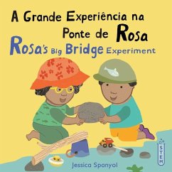 Cover A Grande Experiência Na Ponte de Rosa / Rosa's Big Bridge Experiment (Portuguese Bilingual Edition)