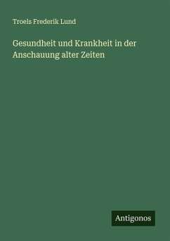 Cover Gesundheit und Krankheit in der Anschauung alter Zeiten