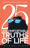 25 Uncomfortable Truths of Life 25 Uncomfortable Truths of Life