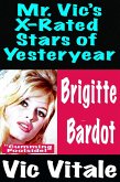 Mr. Vic's X-Rated Stars of Yesteryear Brigitte Bardot (eBook, ePUB) Mr. Vic's X-Rated Stars of Yesteryear Brigitte Bardot (eBook, ePUB)