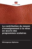 La contribution du moyen d'enseignement à la mise en ¿uvre des programmes scolaires La contribution du moyen d'enseignement à la mise en ¿uvre des programmes scolaires