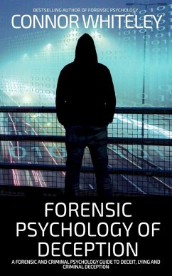Forensic Psychology of Deception - Whiteley, Connor