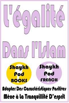 L'égalité Dans l'Islam (eBook, ePUB) - French, ShaykhPod L'égalité Dans l'Islam (eBook, ePUB) - French, ShaykhPod
