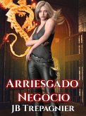 Arriesgado Negocio (Penitenciaría Sobrenatural de Scorchwood, #3) (eBook, ePUB) Arriesgado Negocio (Penitenciaría Sobrenatural de Scorchwood, #3) (eBook, ePUB)