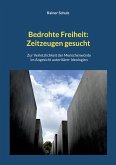 Bedrohte Freiheit: Zeitzeugen gesucht Bedrohte Freiheit: Zeitzeugen gesucht