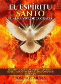 El Espíritu Santo, el Alma Viva de la Gracia El Espíritu Santo, el Alma Viva de la Gracia