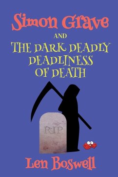 Cover Simon Grave and the Dark Deadly Deadliness of Death