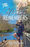 The Heart Remembers The Heart Remembers