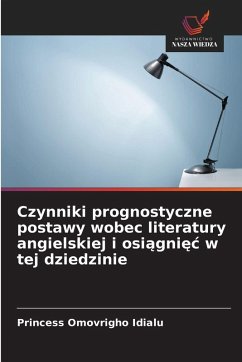 Czynniki prognostyczne postawy wobec literatury angielskiej i osi¿gni¿¿ w tej dziedzinie Cover Czynniki prognostyczne postawy wobec literatury angielskiej i osi¿gni¿¿ w tej dziedzinie