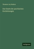 Das Gesetz der psychischen Erscheinungen Das Gesetz der psychischen Erscheinungen