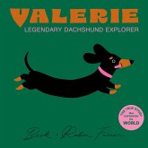 Valerie - The Legendary Dachshund Explorer Valerie - The Legendary Dachshund Explorer