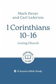 1 Corinthians 10 - 16: Loving Church