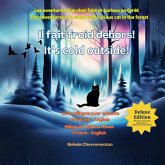 Il fait froid dehors! - It's cold outside! (Édition bilingue / Bilingual Edition) Il fait froid dehors! - It's cold outside! (Édition bilingue / Bilingual Edition)