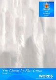 The Choral Ne Plus Ultras, Opus 10 - Words The Choral Ne Plus Ultras, Opus 10 - Words