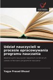 Udzia¿ nauczycieli w procesie opracowywania programu nauczania