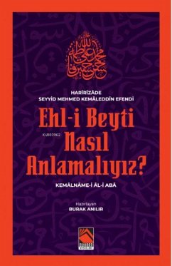Ehl-i Beyti Nasil Anlamaliyiz - Seyyid Mehmed Kemaleddin, Haririzade