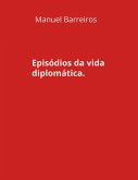 Episódios da vida diplomática. Episódios da vida diplomática.