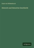 Heinrich und Heinrichs Geschlecht Heinrich und Heinrichs Geschlecht