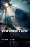 The Whispered Breaths of Cable Mill