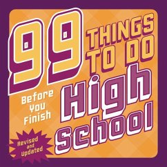 99 Things to Do Before You Finish High School (Revised and Updated) - Jenkins, Steven; Stalder, Erika; Villas, Evan