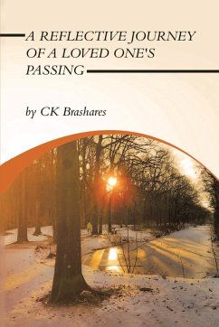 A Reflective Journey of a Loved One's Passing - Ck Brashares