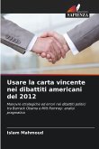 Usare la carta vincente nei dibattiti americani del 2012