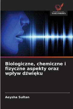 Cover Biologiczne, chemiczne i fizyczne aspekty oraz wp¿yw d¿wi¿ku