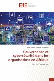 Gouvernance et cybersécurité dans les organisations en Afrique Gouvernance et cybersécurité dans les organisations en Afrique