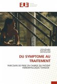 DU SYMPTOME AU TRAITEMENT DU SYMPTOME AU TRAITEMENT