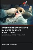 Problematiche relative al parto su utero cicatriziale Problematiche relative al parto su utero cicatriziale