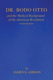 Dr. Bodo Otto and The Medical Background of the American Revolution