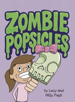 Zombie Popsicles - Pugh, Amelia; Pugh, Lucy