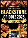 The Blackstone Griddle Cookbook 2025 The Blackstone Griddle Cookbook 2025