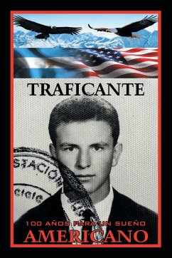 100 AÑOS PARA UN SUEÑO AMERICANO - Traficante, Salvatore Gerardo