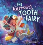 The (Almost) Tooth Fairy The (Almost) Tooth Fairy