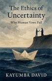 The Ethics of Uncertainty The Ethics of Uncertainty