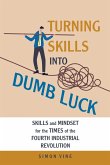 Turning Skills Into Dumb Luck