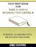 Test Prep Book For TABE 13 and 14 Reading Test Level E Test Prep Book For TABE 13 and 14 Reading Test Level E