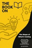 The Shape of What's Coming (The Book On Series) (eBook, ePUB) The Shape of What's Coming (The Book On Series) (eBook, ePUB)