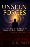Unseen Forces: Tap Into the Hidden Power of Your Thoughts to Shape Wealth, Peace, and Destiny (eBook, ePUB) Unseen Forces: Tap Into the Hidden Power of Your Thoughts to Shape Wealth, Peace, and Destiny (eBook, ePUB)