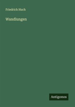 Wandlungen - Huch, Friedrich