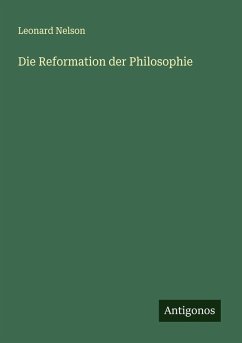 Die Reformation der Philosophie - Nelson, Leonard
