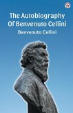 The Autobiography Of Benvenuto Cellini
