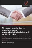 Wykorzystanie karty zwyci¿stwa w ameryka¿skich debatach w 2012 roku